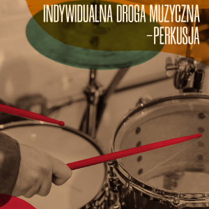 Indywidualna droga muzyczna - PERKUSJA