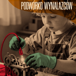 PODWÓRKO WYNALAZCÓW 1H/TYG